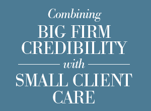 Combining Big Firm Credibility With Small Client Care